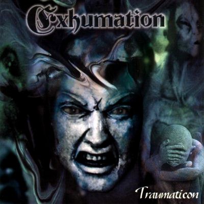 Exhumation: "Traumaticon" – 1999